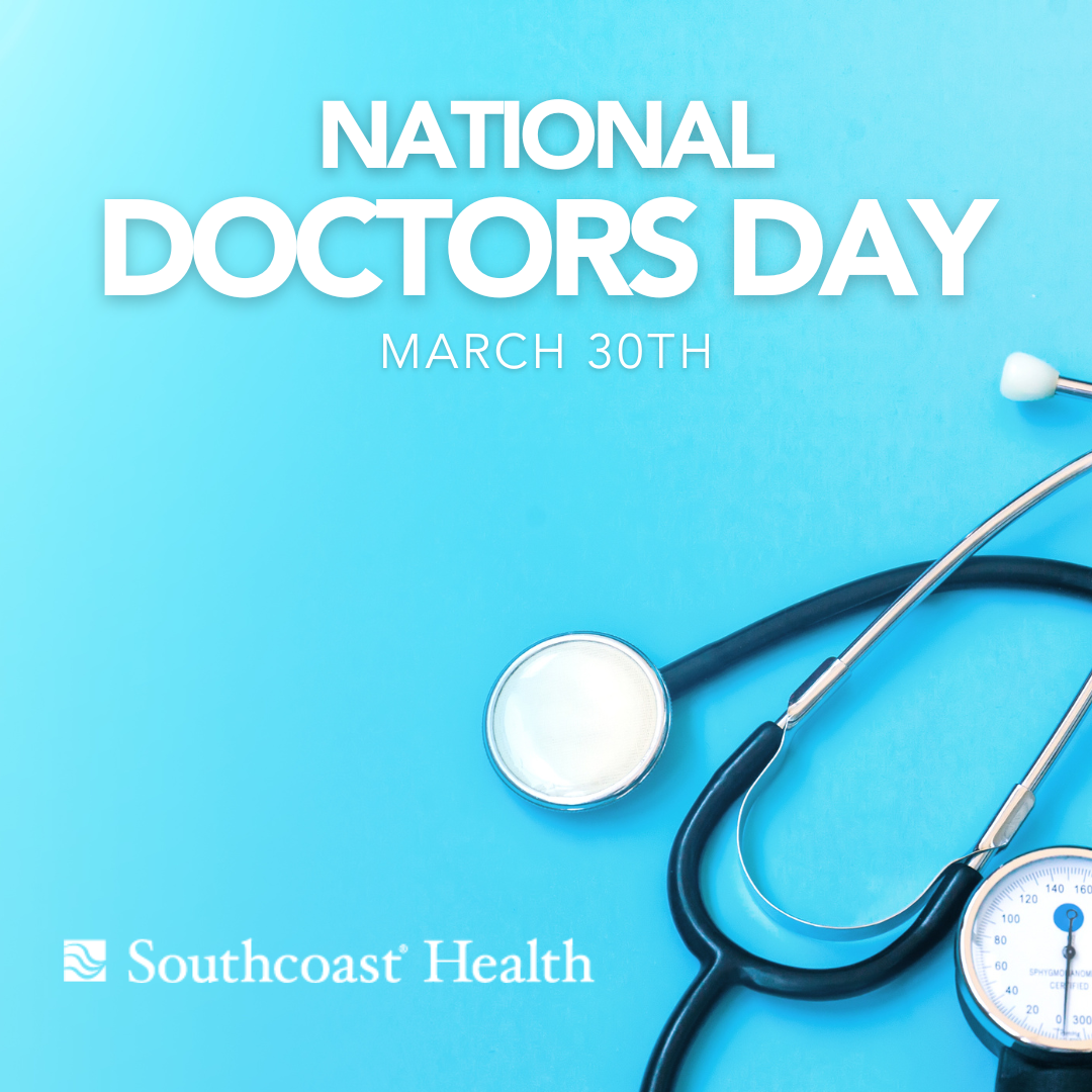 National Doctors' Day! Southcoast Health